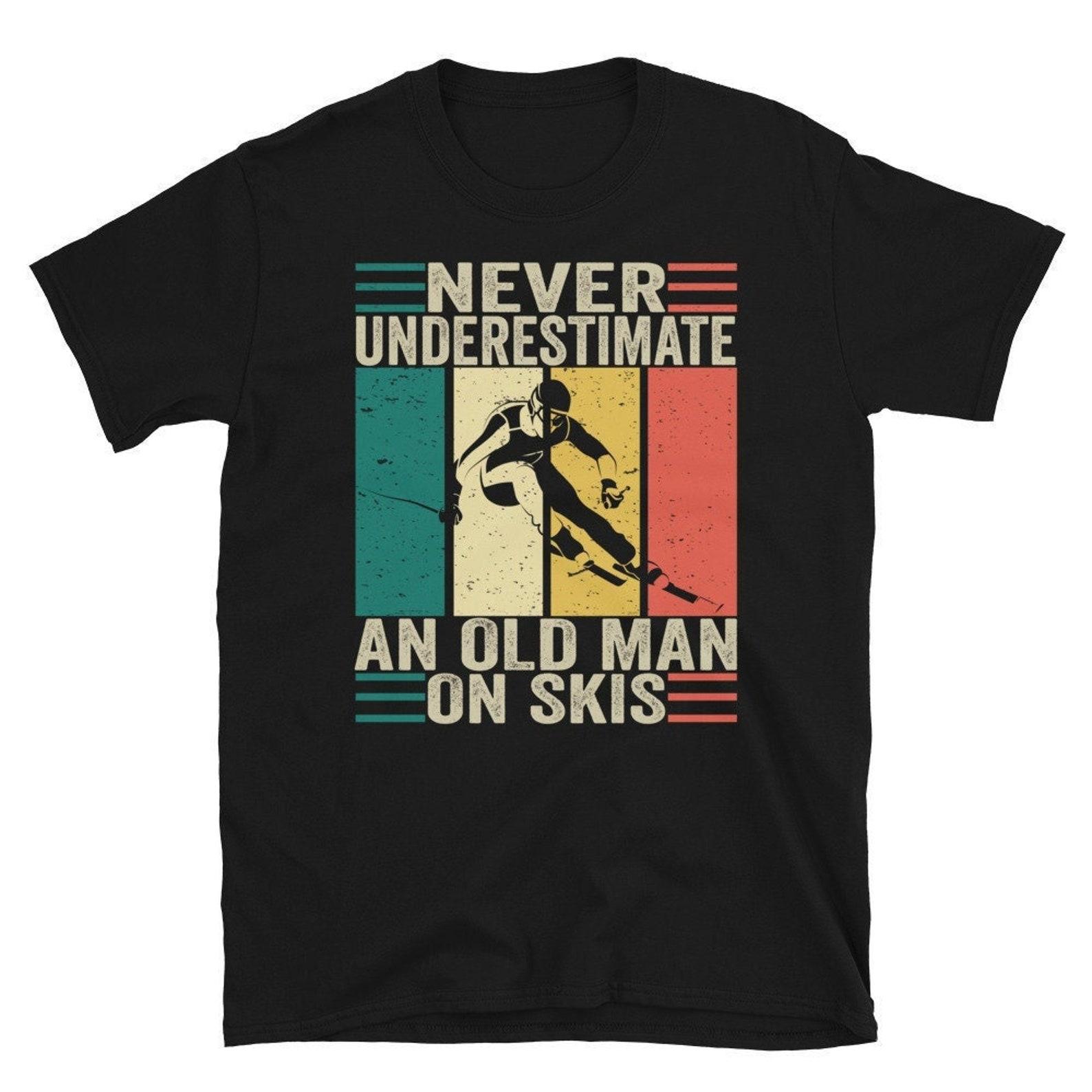 Skiing T Shirt, Never Underestimate An Old Man On Skis T-shirt, Vintage Ski Tee, Funny Skier Tee Shirt Gifts S