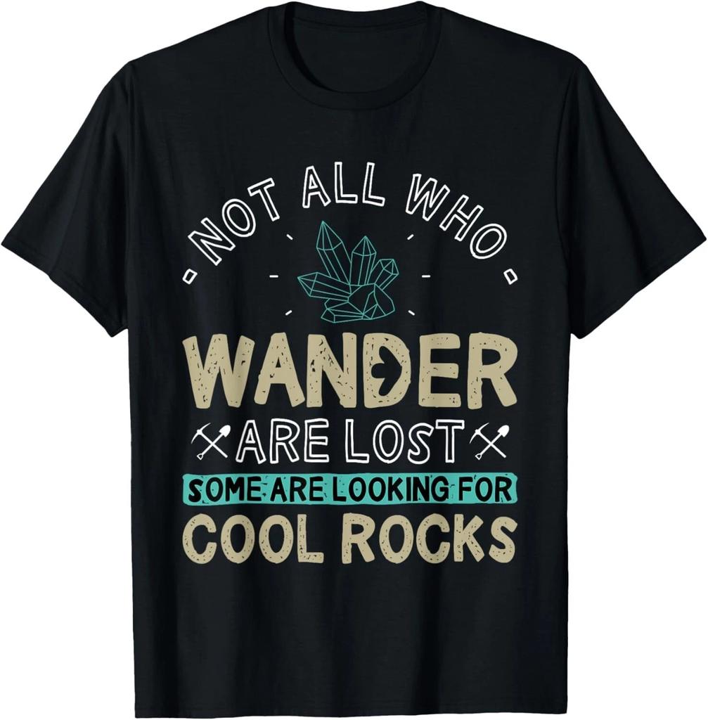 Some Are Looking For Cool Rocks - Geologist Geode Hunter Gift Unisex T-Shirt