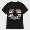 Payeah Talk To Me Goose, Top Movie T-Shirt Casual Digital Print Pure Heavy Cotto