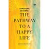 Sanatana Dharma: The Pathway to a Happy Life