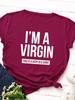 I'm A Virgin Print Women T Shirt Short Sleeve O Neck Loose Women Tshirt Ladies Tee Shirt Tops Clothes Camisetas Mujer