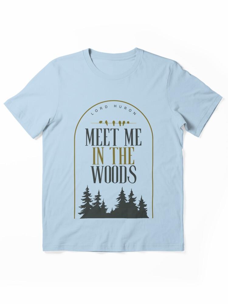 Fool Night Meet Me In The Woods (Lord Huron) Essential Unisex T-Shirt