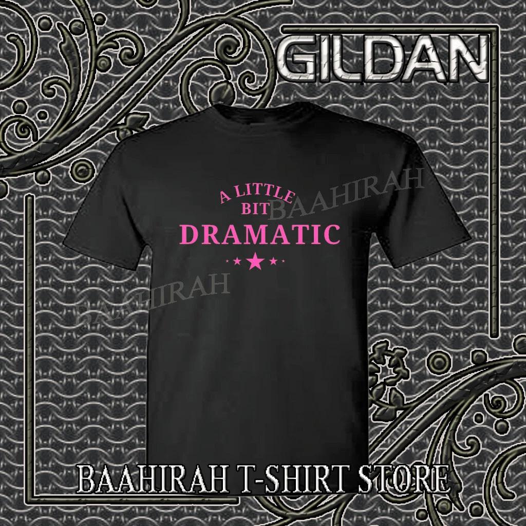 

New A Little Bit Dramatic Girls movie Logo American Funny T-Shirt Size S to 5XL 3XL