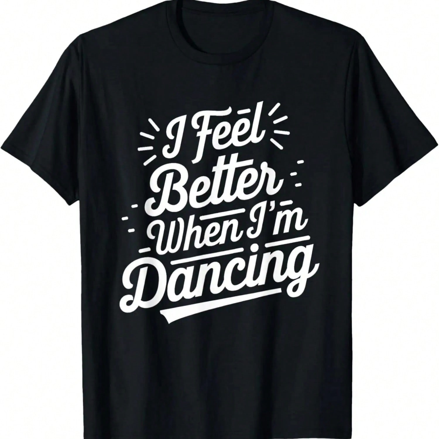 I Feel Better When I m Dancing Shirt Dancing Love Line T-Shirt.Jpg S разноцветный