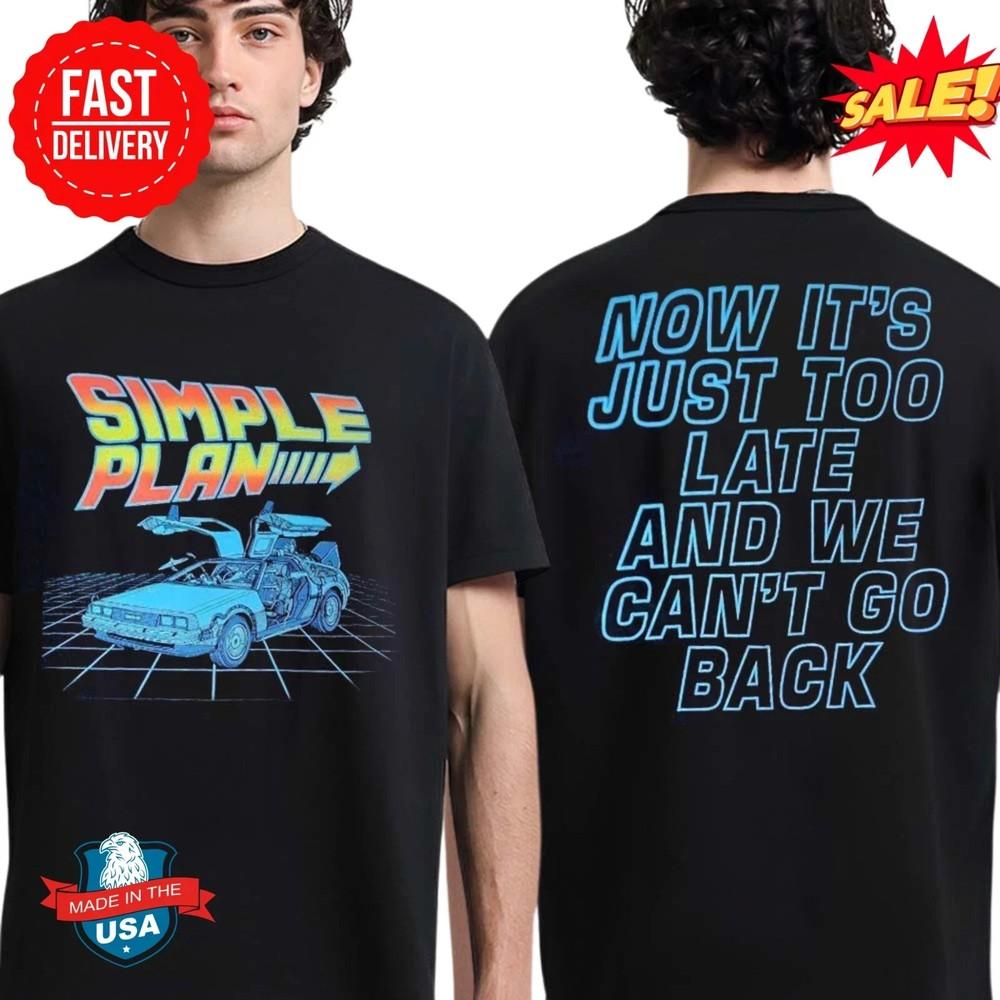 

Simple Plan Japan Tour 2025 Now It’s Just To Late And We Can’t Go Back Unisex T-Shirt XL
