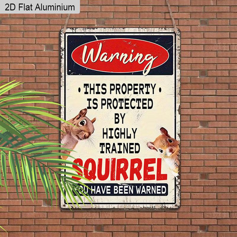 2D Flat 1pc Vintage Aluminum Sign "Warning: This Property Is Protected By Highly Trained Squirrel" Funny Animal Humor Wall Decor Plaque for Home