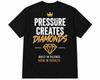 Silent Grind Move Different T-Shirt Pressure Creates Diamonds Black Tee Unisex