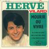 7inch Record HERVE VILARD  Mourir Ou Vivre 152056MCE MERCURY 1966 France Pop Used