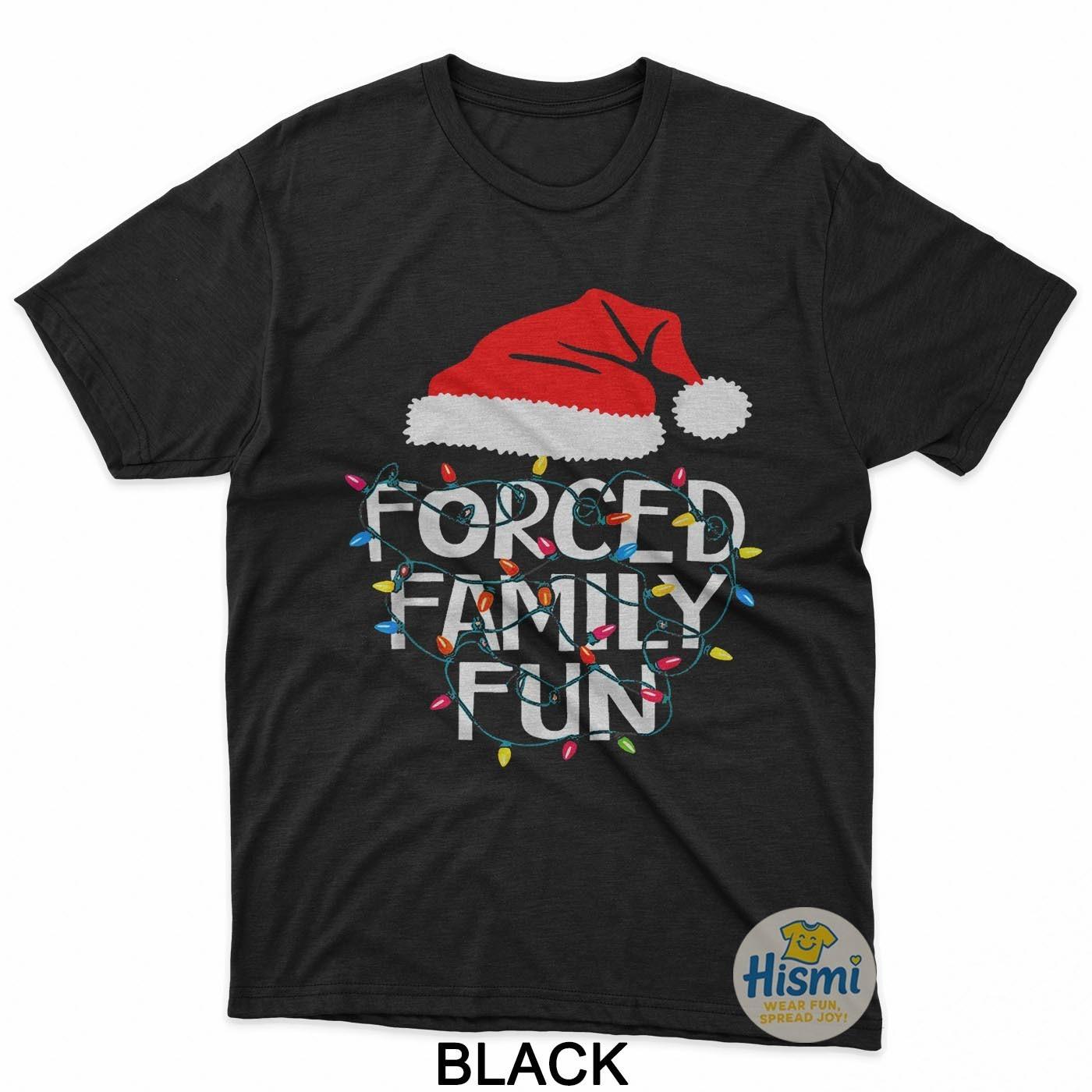 Forced Family Fun Sarcastic Christmas Funny T-Shirt XXXL