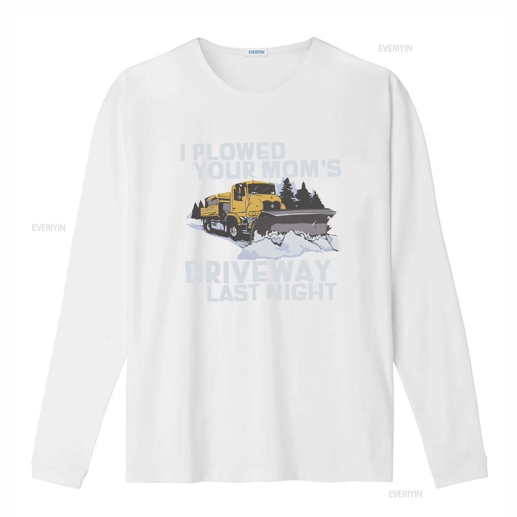 I Plowed Your Moms Driveway Last Night T Shirt Funny Sarcastic Snow Plow Driver Vintage Washed Streetwear Versatile Soft