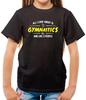 All I Care About Is Gymnastics - Kids T-Shirt - Gymnast - Dance -