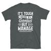 It’s Tough Being a Genius But I Manage Novelty Short-Sleeve Unisex T-Shirt