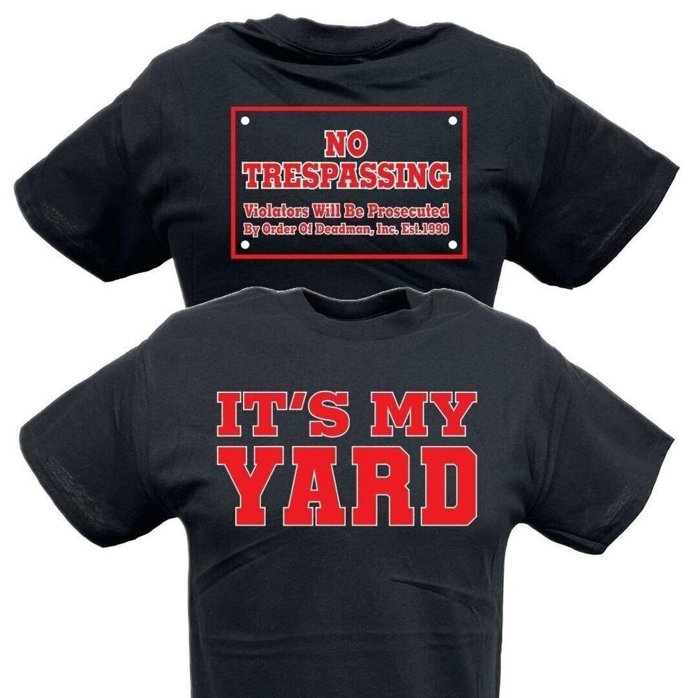 

Undertaker Its My Yard No Trespassing Mens Black T-shirt 3XL