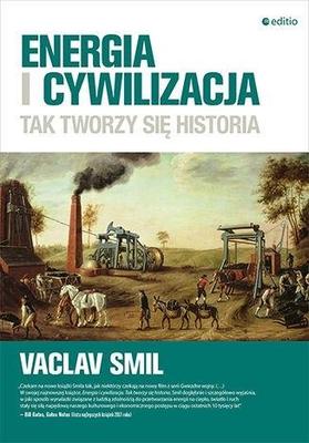 Energy and Civilization. This Is How History Is Made.