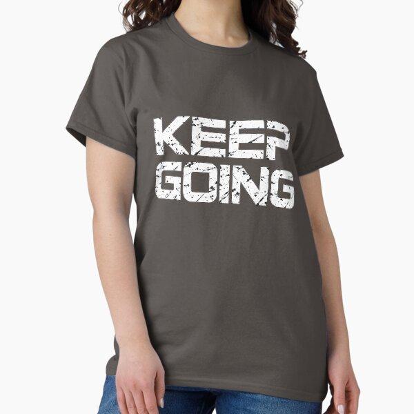 Vintage Keep Going Classic T-Shirt
