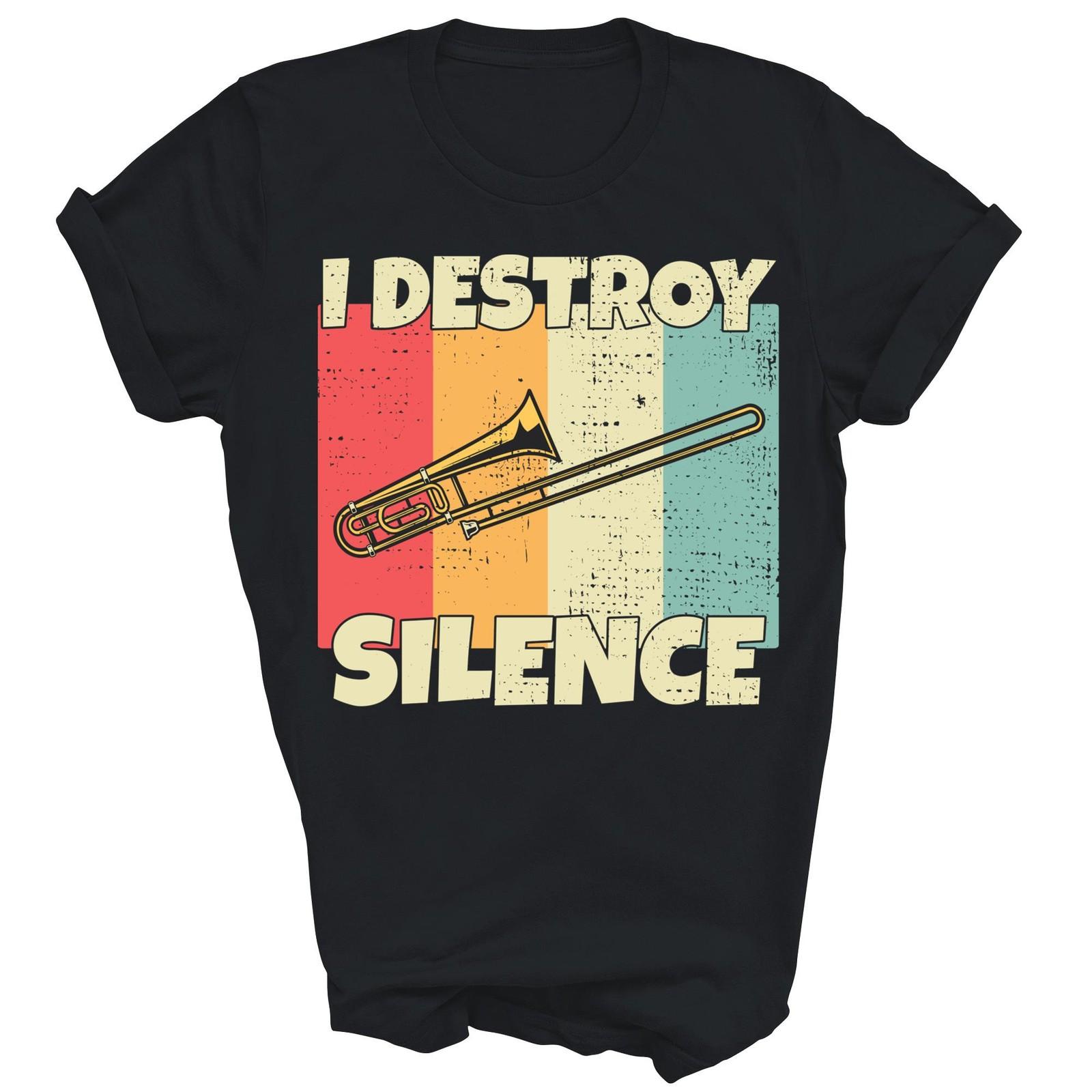 Instrument I Destroy Silence For Trombone Unisex Shirt Gift XL