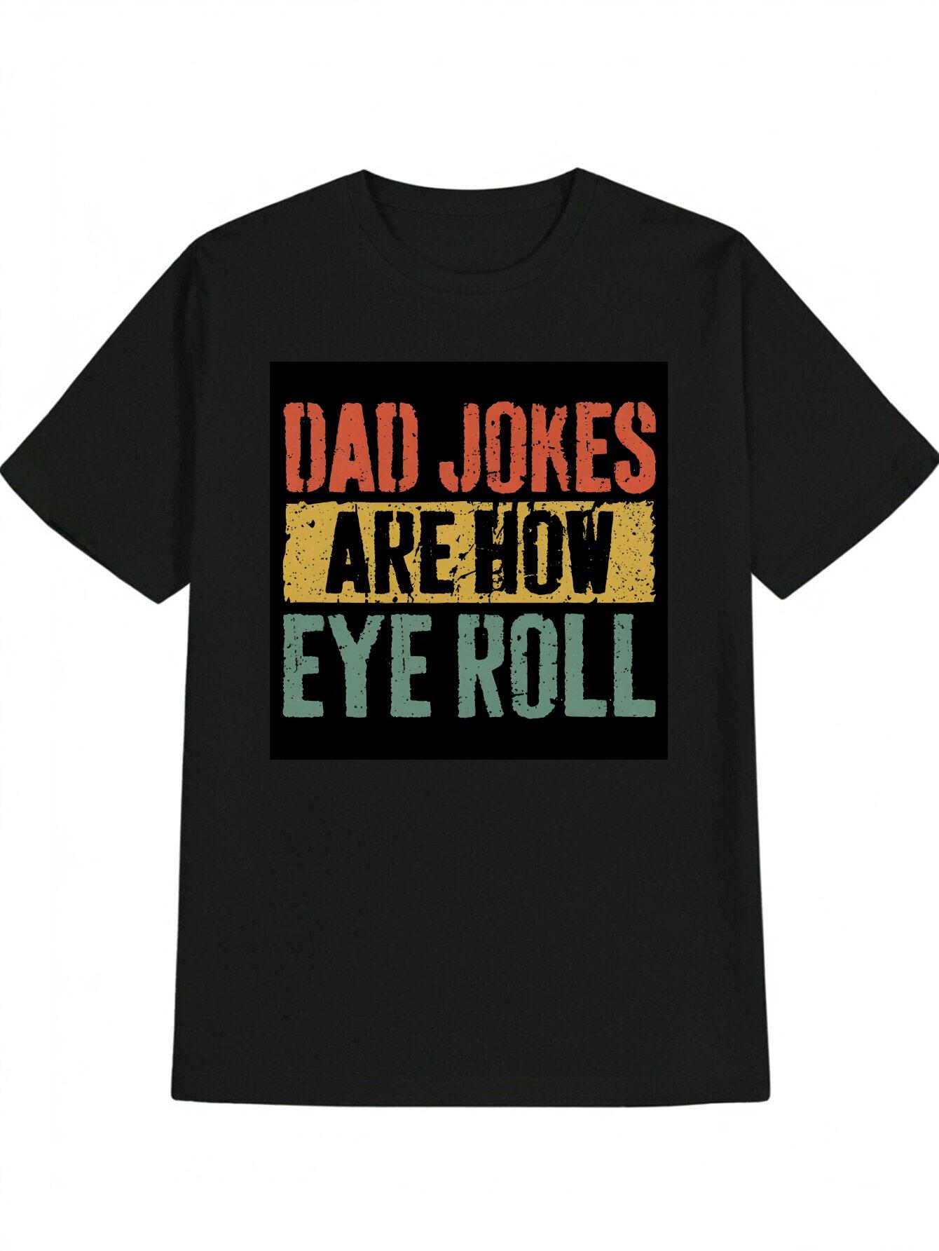 Casual Crew Neck T-shirt with DAD JOKES ARE HOW EYE ROLL Graphic Print - Black L