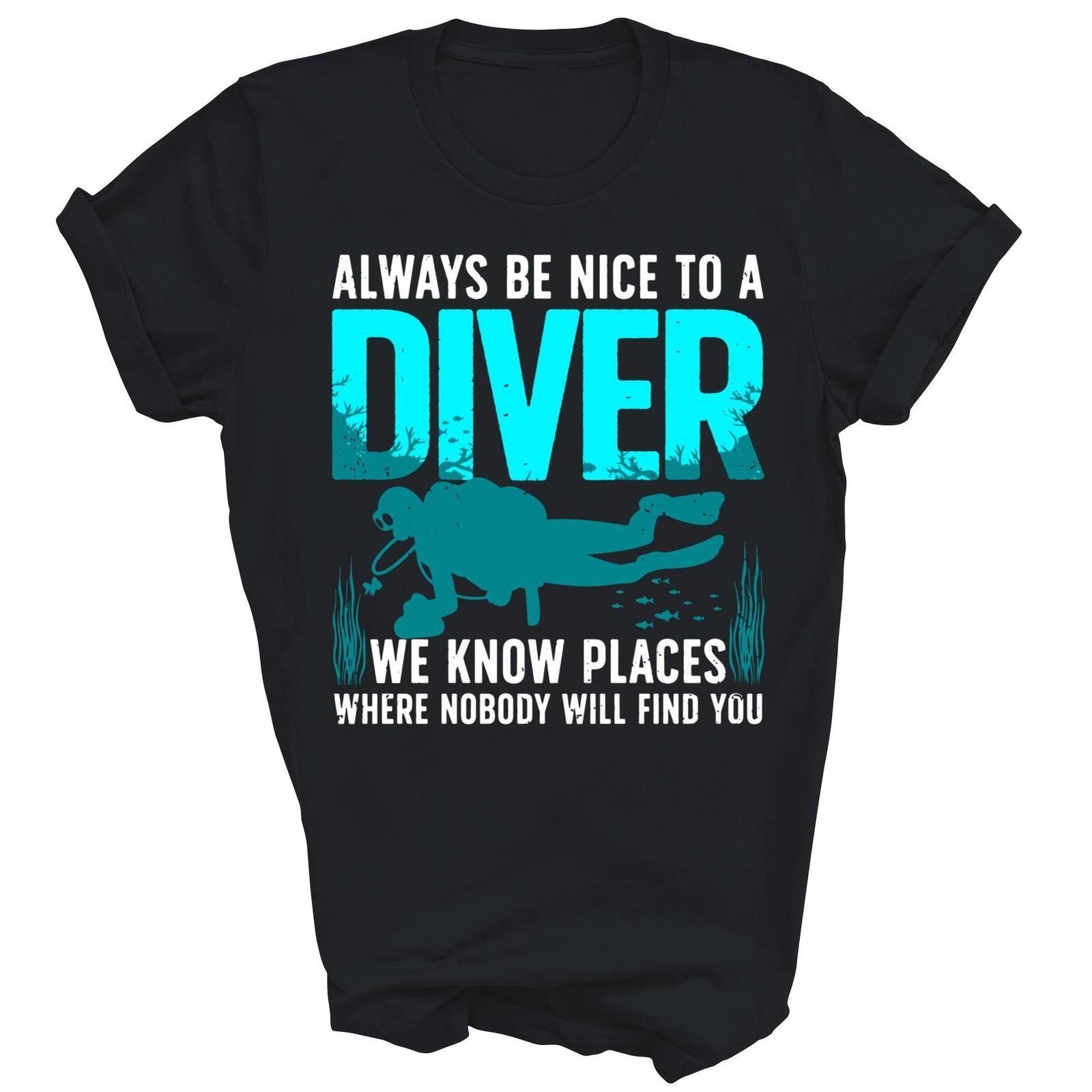 Always Be Nice To A Diver Cool Scuba Diving Unisex Shirt Gift M