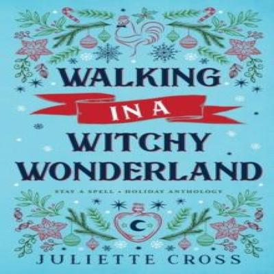 Walking In a Witchy Wonderland by Juliette Cross Paperback Book 9781087980669