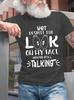 Yet Despite The Look On My Face Youre Still Talking Cotton Short Sleeve Short Sleeve Tshirt