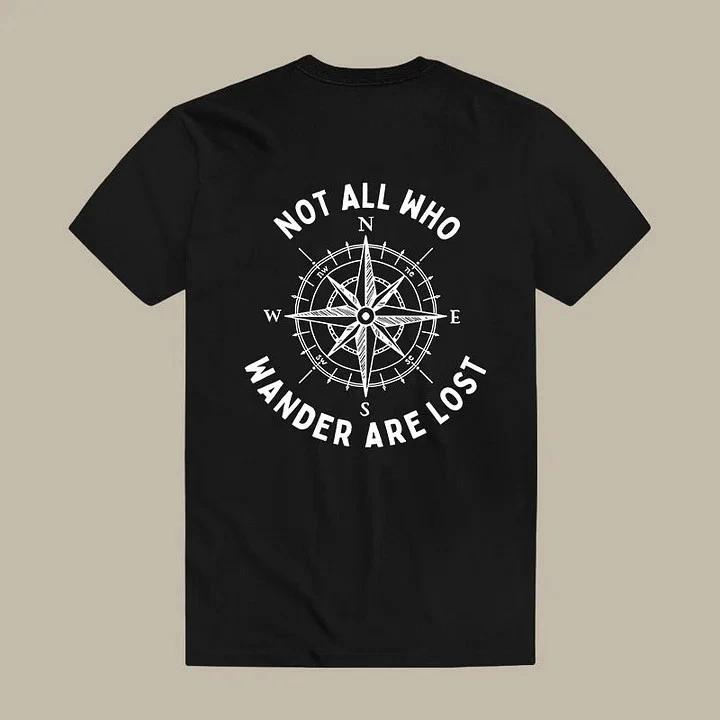 Not All Who Wander Are Lost T-Shirt Size S-4XL L