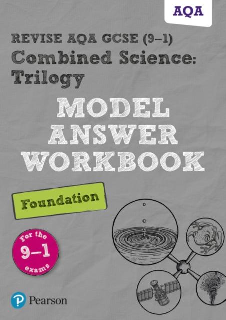 The Pearson REVISE AQA GCSE Combined Science Trilogy Foundation Model Answers Workbook - 2023 and 2024 Exams Book