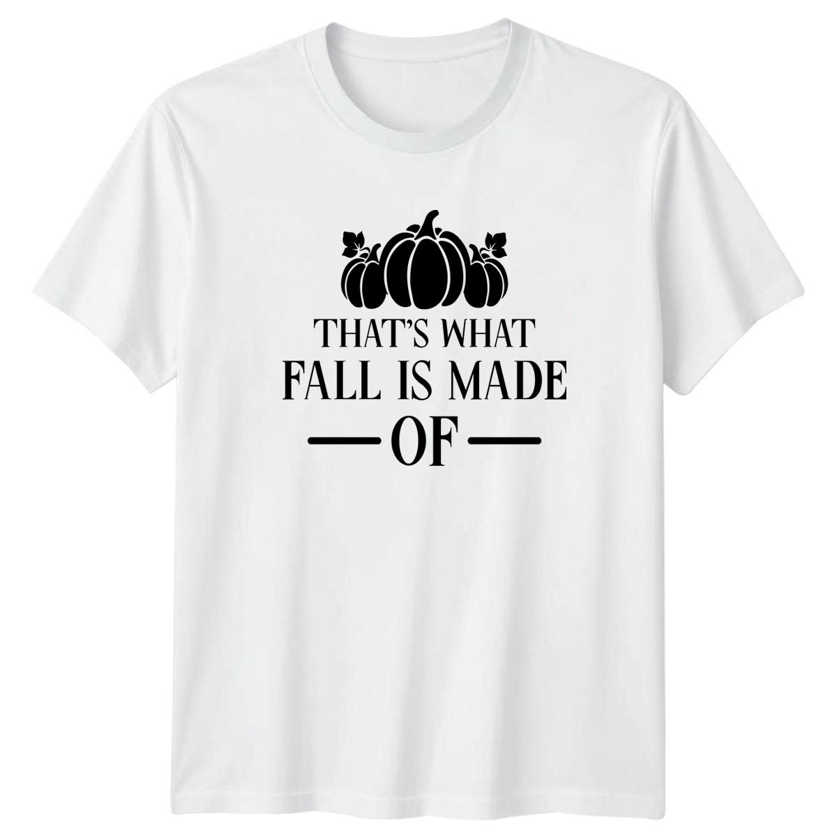 Thats What Fall Is Made T-Shirt Pumpkin Autumn Seasonal M