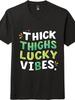 Holiday Funny St. Patrick's Thick Thighs Lucky Vibes Tee-Unisex Graphic T-Shirt