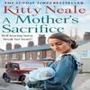 A Mothers Sacrifice by Kitty Neale Paperback Book 9780008191672
