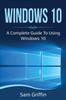 Bok Windows 10 A Complete Guide To Using Windows 10 by Sam Griffin - Paperback