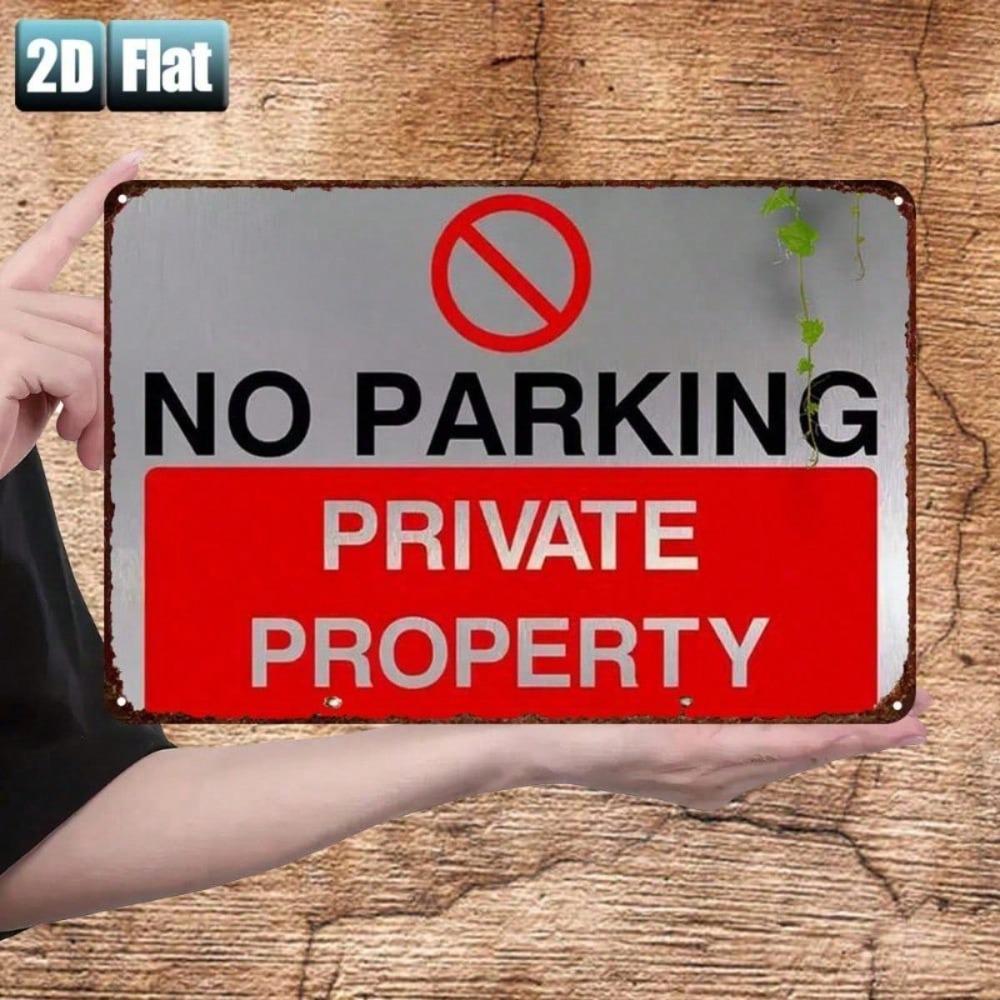 1pc 8x12\ Tin Sign No Parking Private Property, Flat Wall Art for Garage, Home, Bar Decor