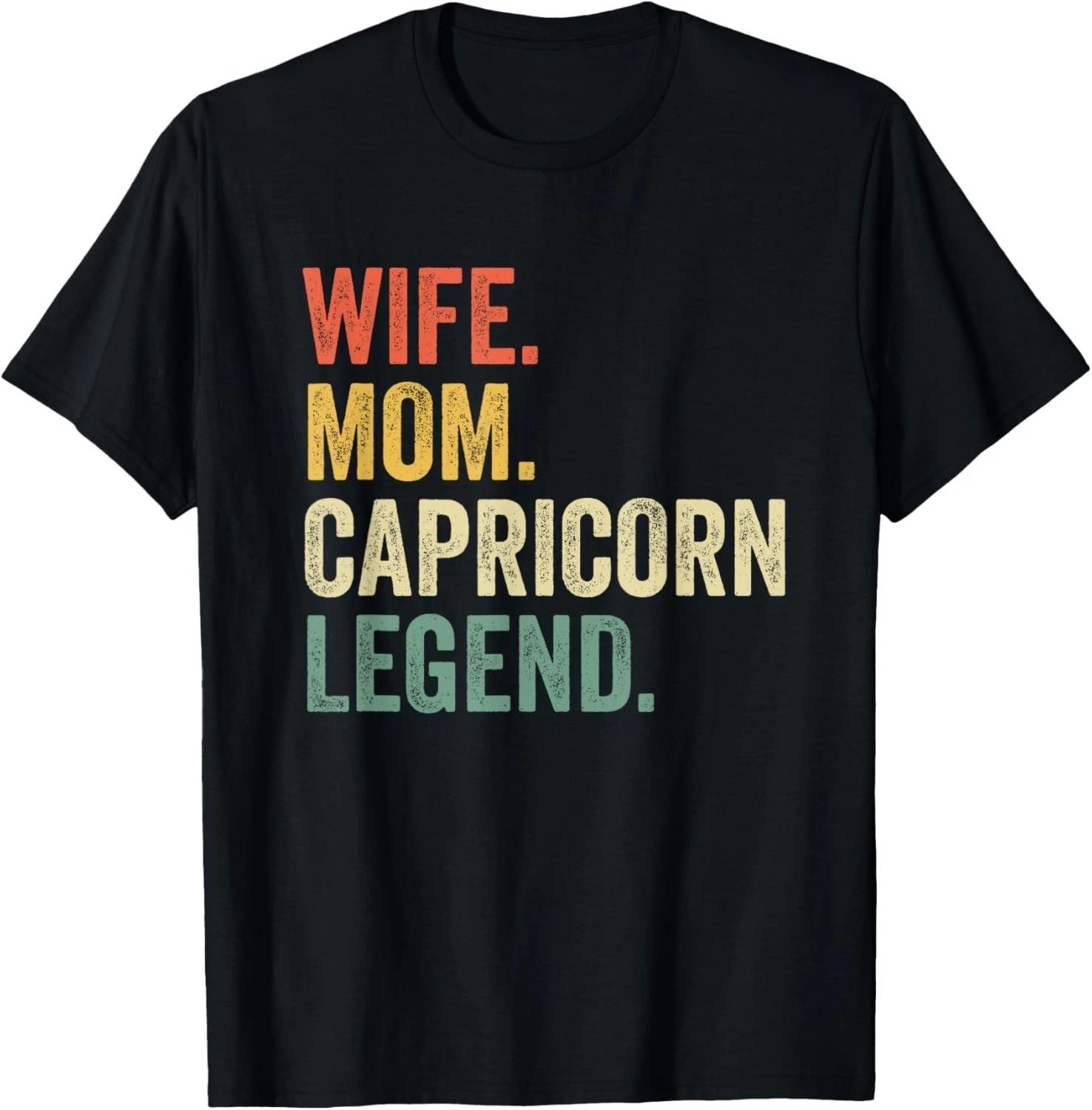 

Wife Mom Capricorn Legend Funny Zodiac Astrology Mother Gift Unisex T-Shirt S