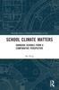 The School Climate Matters : Shanghai Schools from a Comparative Perspective Book