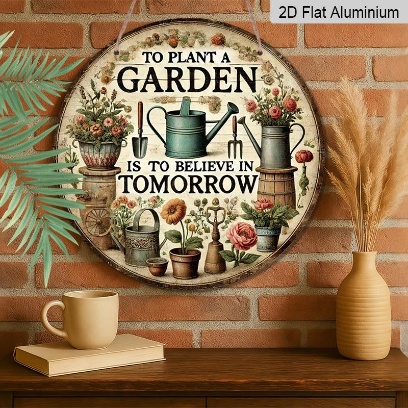 2D Flach, 1 Stück Rustikales Bauernhaus Aluminium Gartenwandkunst Schild - "Einen Garten anzulegen bedeutet, an morgen zu glauben" - Vintage Blumen & Gartengeräte