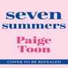Seven Summers by Paige Toon Paperback Book 9781529157925