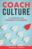 The Coach Culture A Playbook For Winning In Business by Shawna Corden - Paperback Book