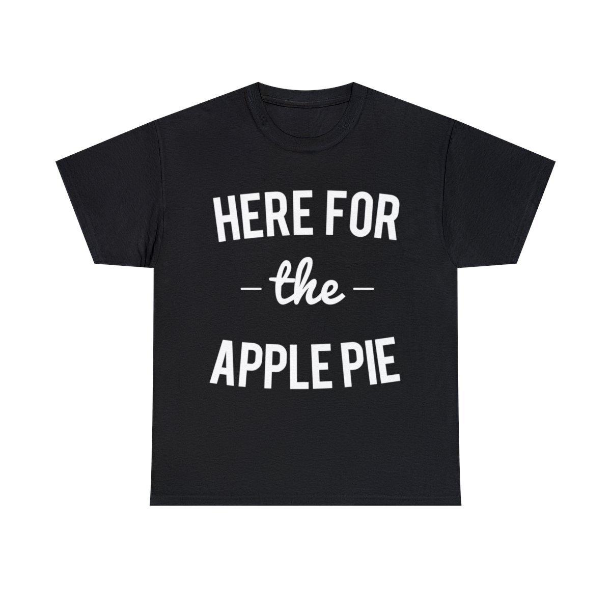 Here For The Apple Pie Thanksgiving Christmas Graphic Tee Shirt, S-5XL S