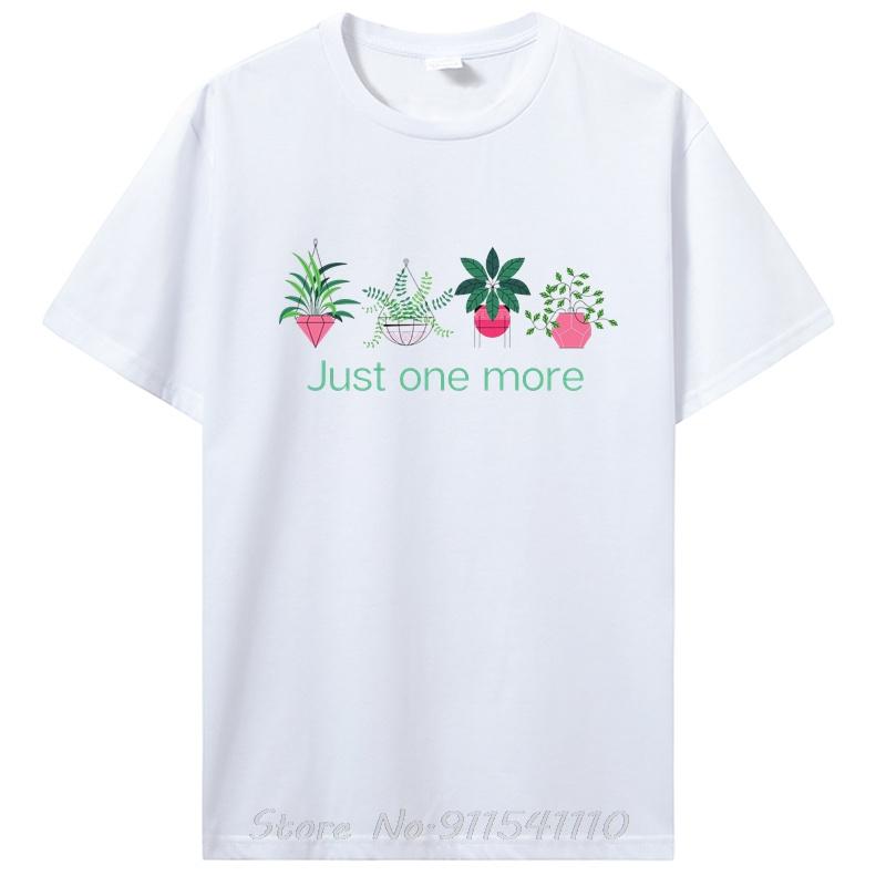 Just One More Plant Print T-shirt Casual Fitness T Shirt Cotton Tops Tees Oversized Unisex Tshi