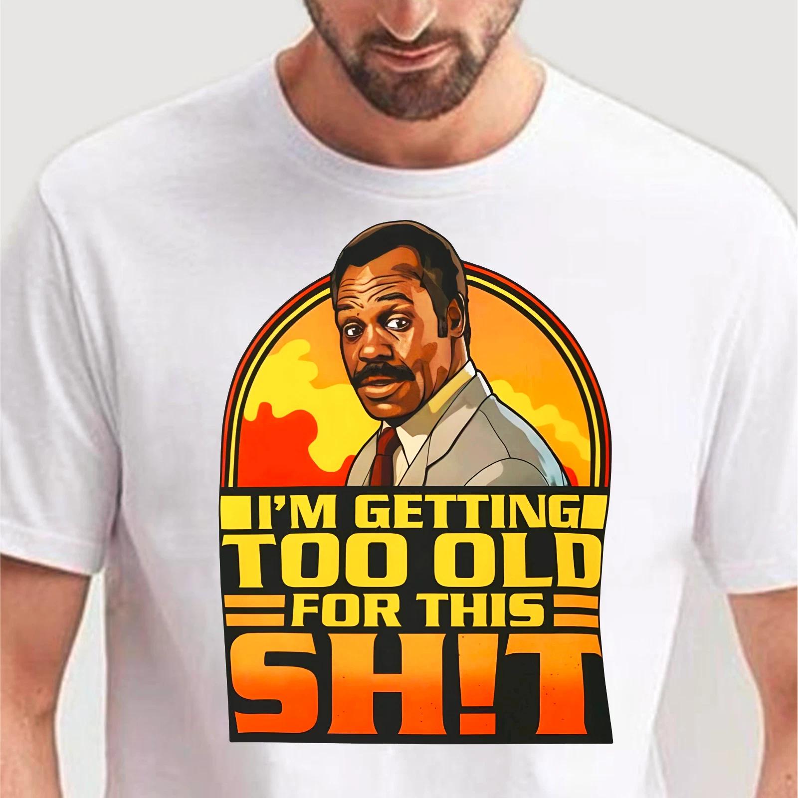 

I’m Getting Too Old for This Sh!t T-Shirt, Funny Retro Graphic Men s Gift Tee XL