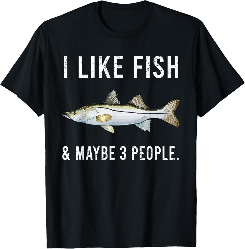 Funny I Like Snook Fish And Maybe 3 People T-Shirt Unisex T-Shirt L