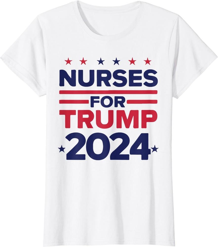 Nurses For Trump 2024 Nurses Support Trump 2024 Ladies Crewneck T-Shirt Unisex T-Shirt S