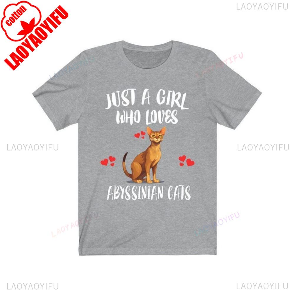 Just A Girl Who Loves Abyssinian Cats Shirt Abyssinian Cat Lover Shirt Fashion Streetwear Oneck Shortsleeve T Shirt