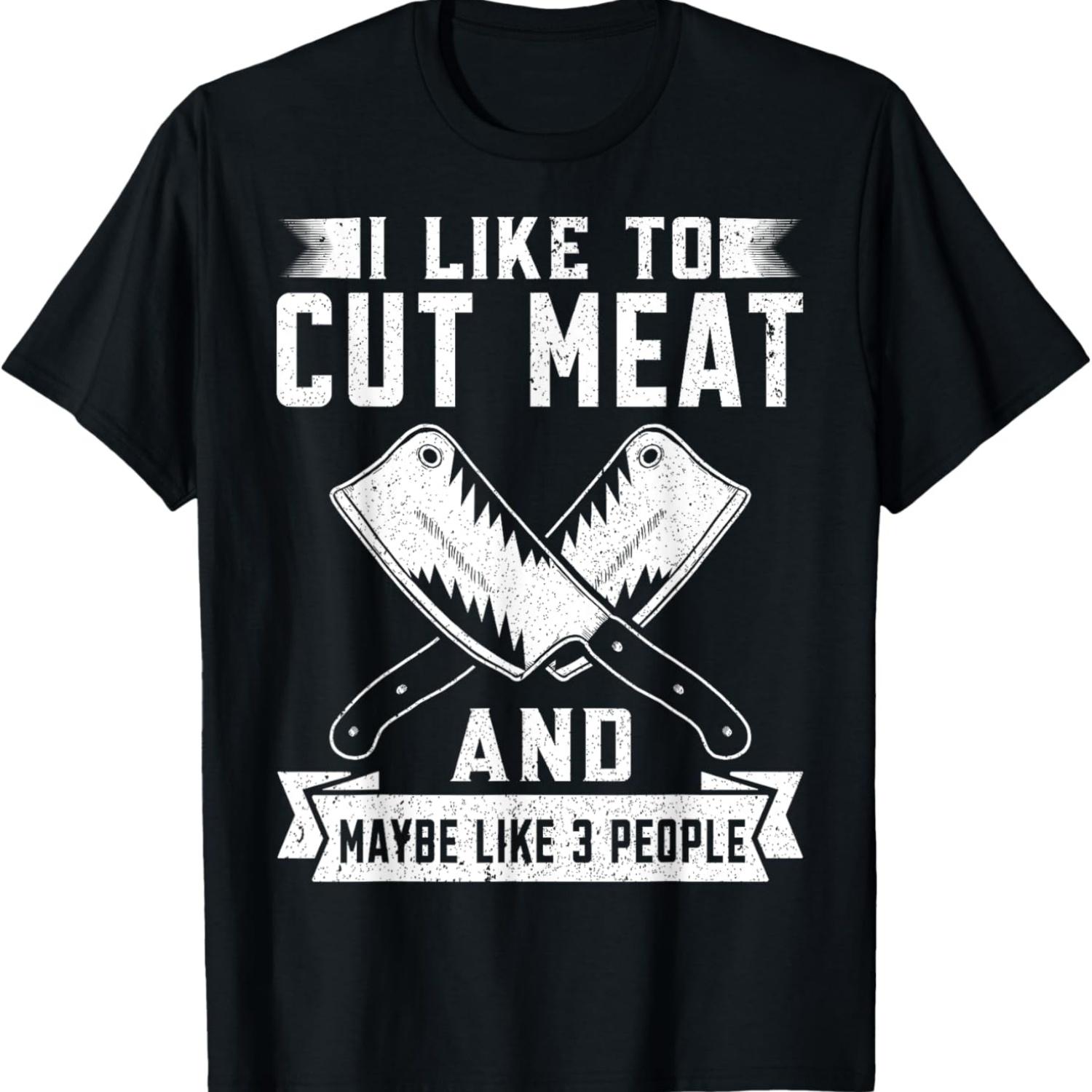 

Butcher I like To Cut Meat Maybe Like 3 People Butchering T-Shirt XXXXXL чёрный