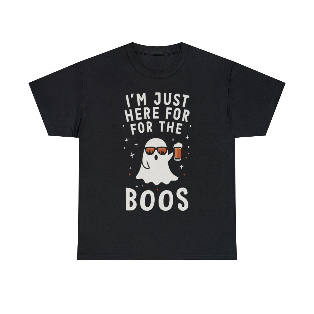 I m Just Here For The Boos Graphic Tee Shirt, S-5XL 3XL