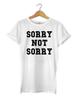 Sorry Not Sorry Funny Slogan Hipster Mens Womens Unisex T-shirt