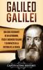Libro Galileo Galilei : Una Guia Fascinante De Un Astronomo, Fisico E Ingeniero Italiano Y Su Impacto En La Historia De La Ciencia