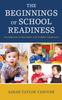 The The Beginnings of School Readiness : Foundations of the Infant and Toddler Classroom Book