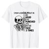 Skeleton I May Look Calm But In My Head Ive Punched You T Shirts Cotton Humor Streetwear Tee Short Sleeve Unisex Loose Clothing