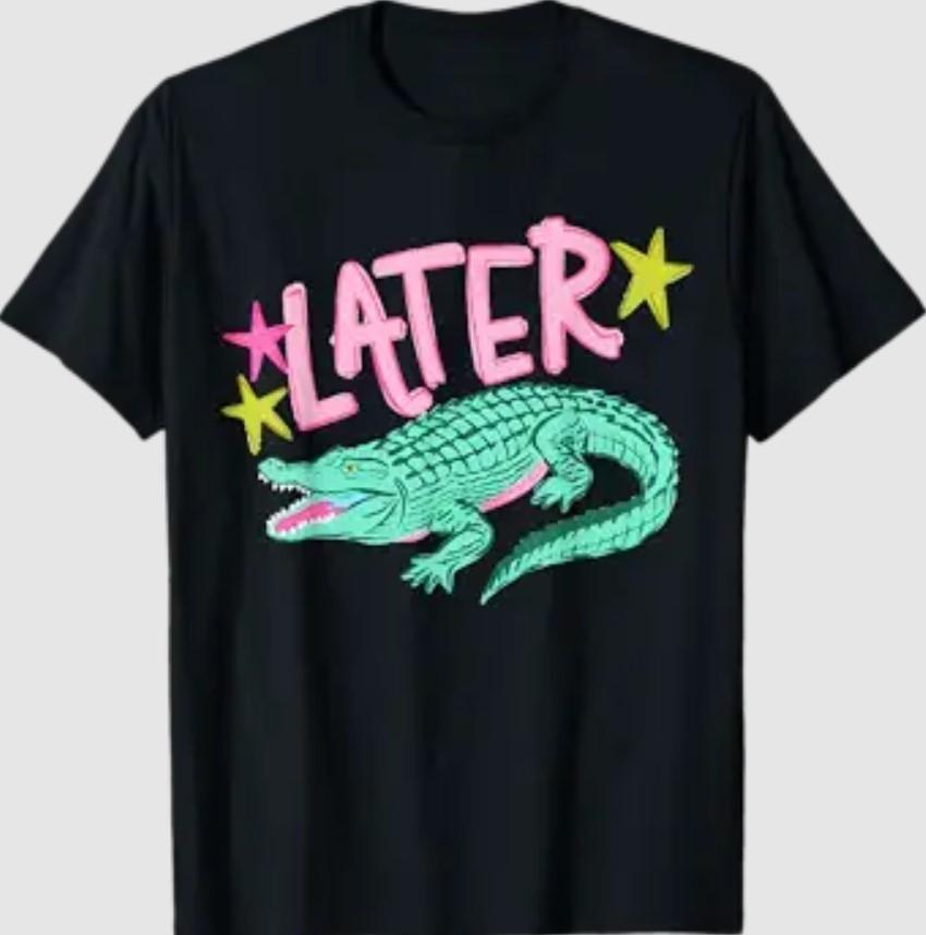 (2 Sides) Later Gator After While Crocodile Funny Alligator T-Shirt S