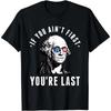If You Ain'T First You'Re Last Independence Day 4Th of July T-Shirt